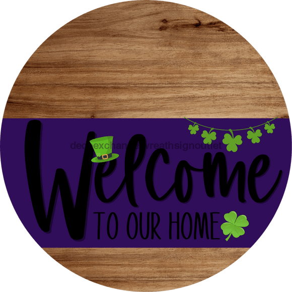 Welcome To Our Home Sign St Patricks Day Purple Stripe Wood Grain Decoe-3341-Dh 18 Round