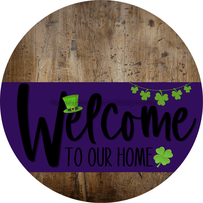 Welcome To Our Home Sign St Patricks Day Purple Stripe Wood Grain Decoe-3344-Dh 18 Round