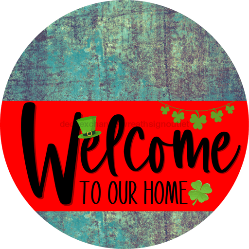 Welcome To Our Home Sign St Patricks Day Red Stripe Petina Look Decoe-3285-Dh 18 Wood Round