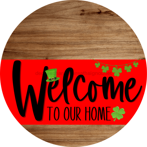 Welcome To Our Home Sign St Patricks Day Red Stripe Wood Grain Decoe-3280-Dh 18 Round