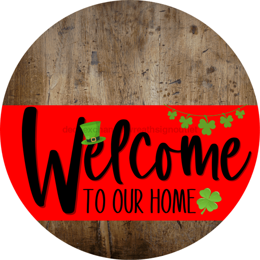 Welcome To Our Home Sign St Patricks Day Red Stripe Wood Grain Decoe-3283-Dh 18 Round