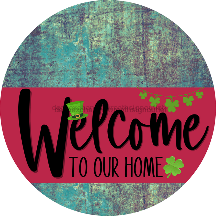 Welcome To Our Home Sign St Patricks Day Viva Magenta Stripe Petina Look Decoe-3366-Dh 18 Wood Round