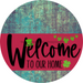 Welcome To Our Home Sign St Patricks Day Viva Magenta Stripe Petina Look Decoe-3366-Dh 18 Wood Round
