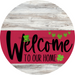 Welcome To Our Home Sign St Patricks Day Viva Magenta Stripe White Wash Decoe-3369-Dh 18 Wood Round