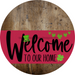 Welcome To Our Home Sign St Patricks Day Viva Magenta Stripe Wood Grain Decoe-3364-Dh 18 Round