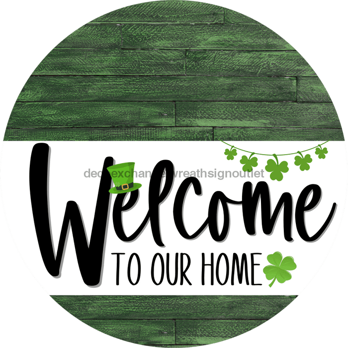 Welcome To Our Home Sign St Patricks Day White Stripe Green Stain Decoe-3249-Dh 18 Wood Round