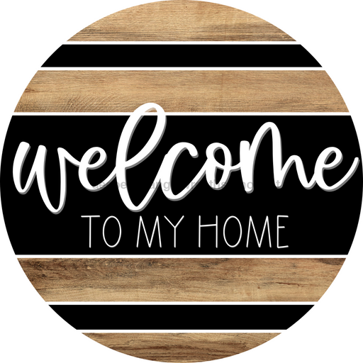 Wooden Welcome To My Home Door Hanger, DCO-13718-DH, 18in Wood Sign