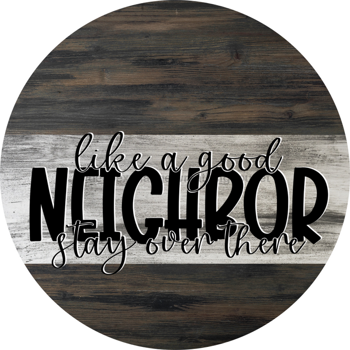 Wreath Sign, Sarcastic Sign, Stay Over There, Round Sign, DECOE-453, DecoExchange, Sign For Wreath