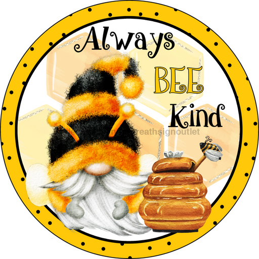 Wreath Sign, Always Bee Kind, Bee Sign, 10" Round Metal Sign DECOE-262, Sign For Wreath, DecoExchange - DecoExchange