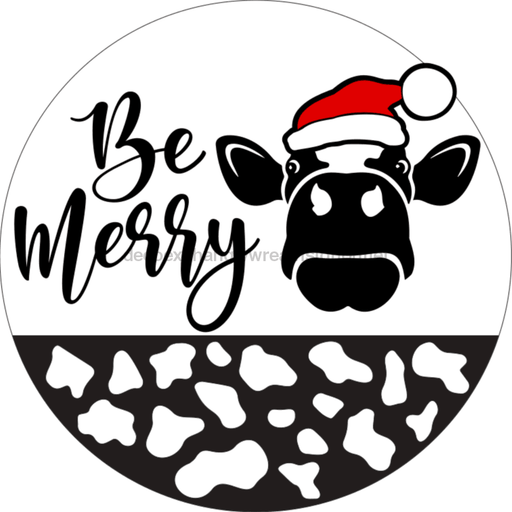 Wreath Sign, Be Merry Cow, Christmas Sign, 12" Round, Metal Sign, DECOE-562, DecoExchange, Sign For Wreath - DecoExchange