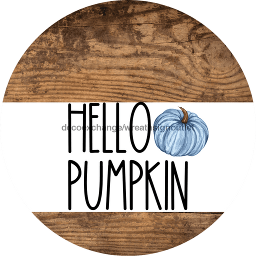 Wreath Sign Blue Fall Hello Pumpkin Decoe-2345 For Round 10 Wood