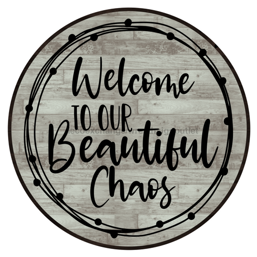 Wreath Sign, Chaos Sign, Family Sign, 12" Round, Metal Sign, DECOE-102, DecoExchange, Sign For Wreath - DecoExchange