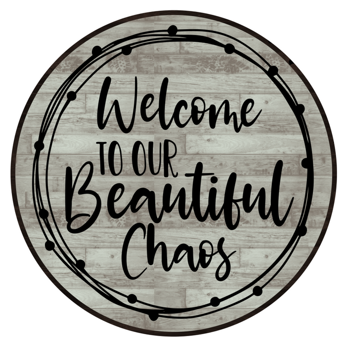 Wreath Sign, Chaos Sign, Family Sign, 18" Wood Round,  Sign, DECOE-102, DecoExchange, Sign For Wreath