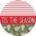 Wreath Sign, Christmas Cakes Sign, Christmas Sign, Tis The Season, DECOE-2123, Sign For Wreath, Round Sign, DecoExchange - DecoExchange®