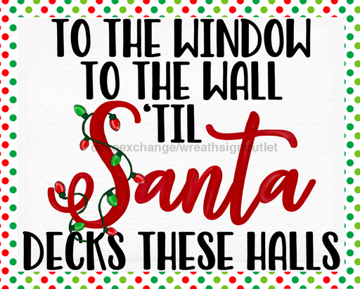 Wreath Sign, Deck These Halls, Christmas Sign, 8"x10" Metal Sign, DECOE-950, Sign For Wreath, DecoExchange - DecoExchange