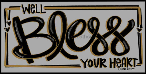 Wreath Sign, Everyday Sign, Bless Your Heart Sign, 6x12", Metal Sign, DECOE-556, DecoExchange, Sign For Wreath - DecoExchange