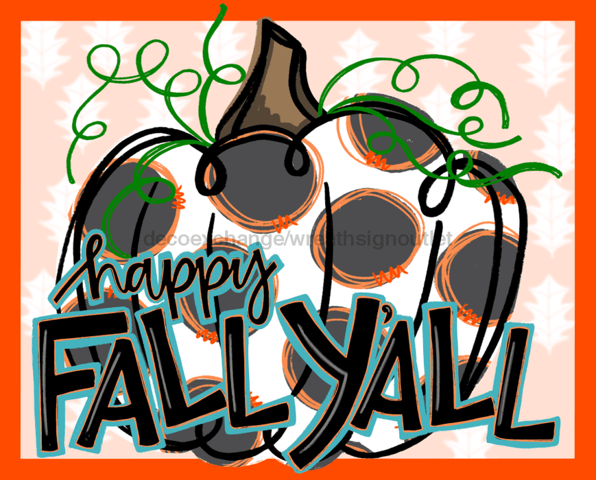 Wreath Sign, Fall Sign, Happy Fall Yall Sign, 8"x10" Metal Sign DECOE-917, DecoExchange, Sign For Wreaths - DecoExchange