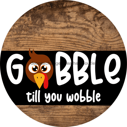 Wreath Sign Funny Fall Gobble Decoe-2332 For Round 10 Wood