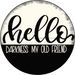 Wreath Sign, Halloween Sign, Hello Old Friend, 18" Wood Round  Sign CR-015, DecoExchange, Sign For Wreath