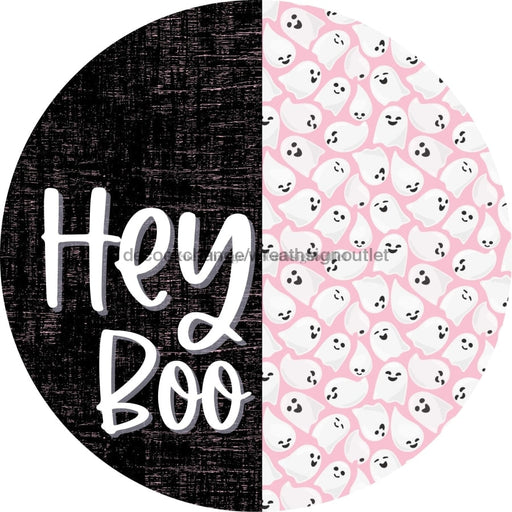 Wreath Sign Halloween Hey Boo Pink Ghost Decoe-2365 For Round 11.75 Metal