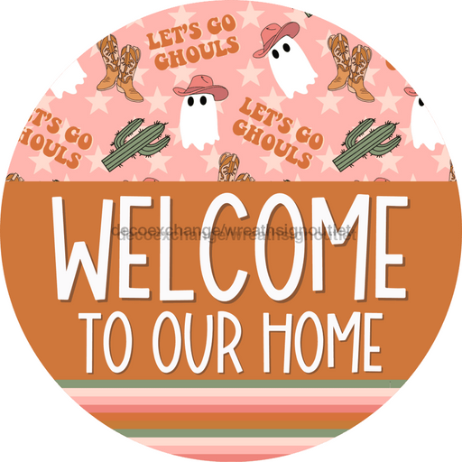 Wreath Sign Halloween Wreath Sign Western Lets Go Ghouls Decoe-2404 For Round 12 metal