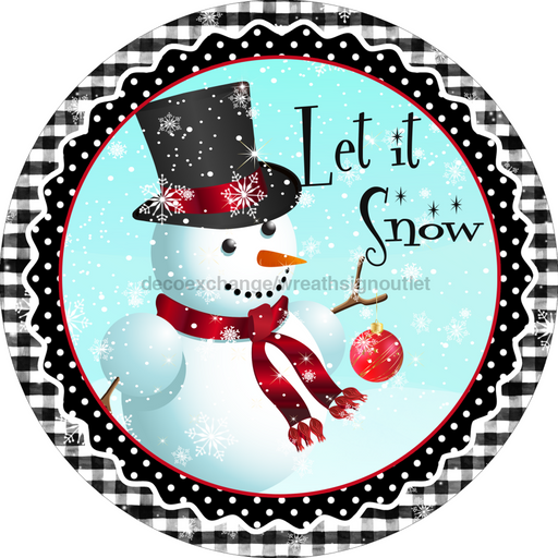 Wreath Sign, Let It Snow, Snowman Sign, 10" Round Metal Sign DECOE-263, Sign For Wreath, DecoExchange - DecoExchange
