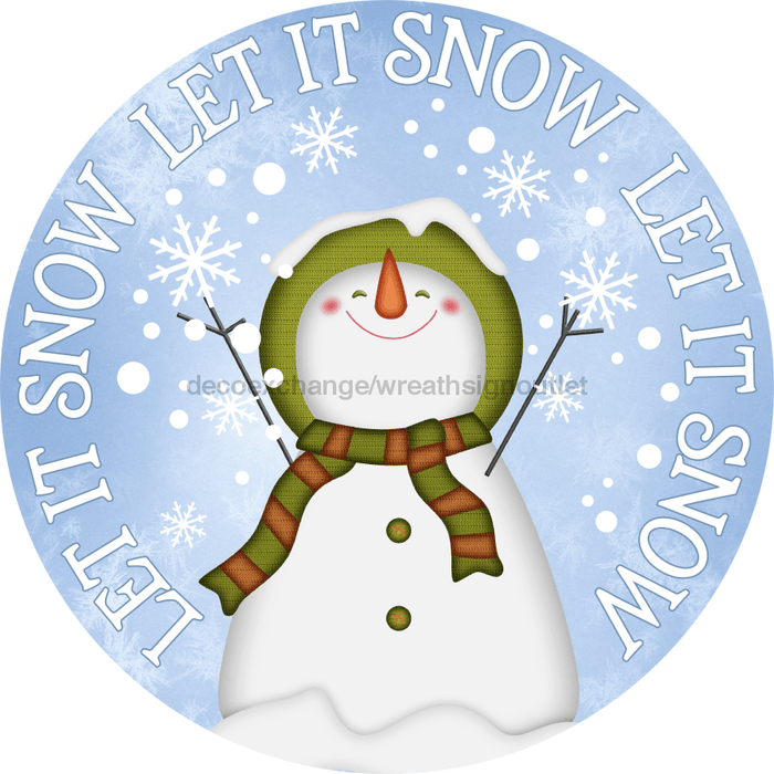 Wreath Sign, Let it snow, Winter Sign, Snowman Sign, 10" Round Metal Sign DECOE-250, Sign For Wreath, DecoExchange - DecoExchange