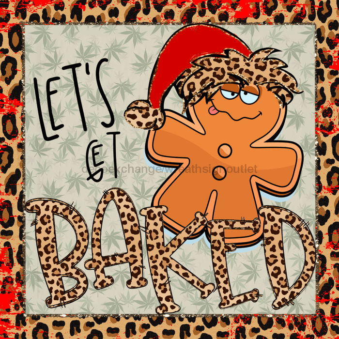 Wreath Sign, Lets Get Baked Background, Leopard Gingerbread Christmas Sign, 10"x10" Metal Sign, DECOE-955-1, Sign For Wreath, DecoExchange - DecoExchange