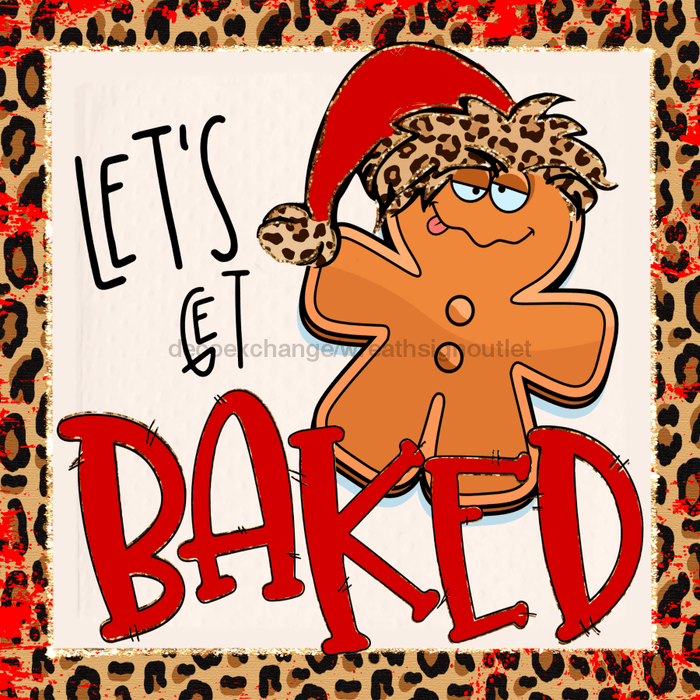 Wreath Sign, Lets Get Baked, Red Gingerbread Christmas Sign, 10"x10" Metal Sign, DECOE-956, Sign For Wreath, DecoExchange - DecoExchange