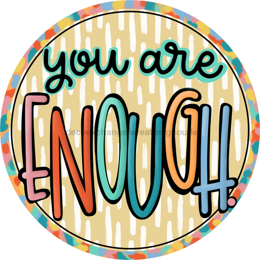 Wreath Sign, motivational Sign, you are enough Sign, DECOE-544, Sign For Wreath, DecoExchange - DecoExchange