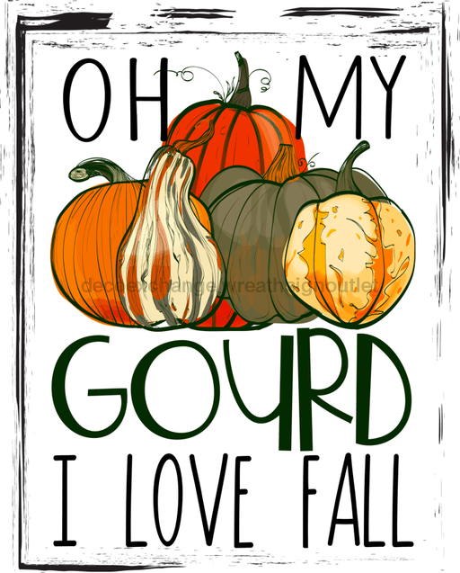 Wreath Sign, Oh My Gourd, Fall Sign, 8x10" Metal Sign DECOE-796, Sign For Wreath, DecoExchange - DecoExchange