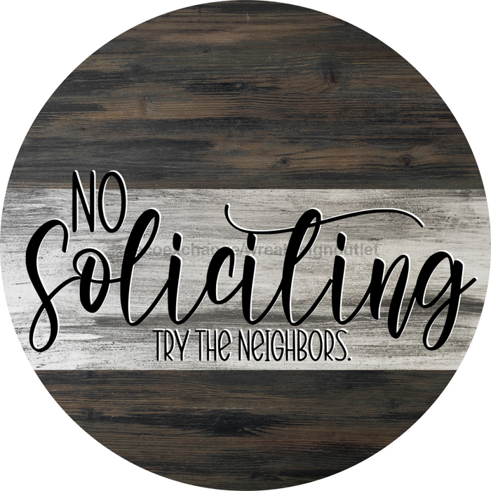 Wreath Sign, Sarcastic Sign, No Soliciting, Round Sign, DECOE-451, DecoExchange, Sign For Wreath - DecoExchange