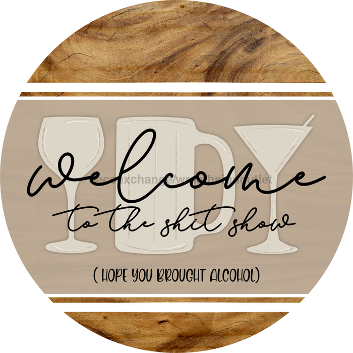 Wreath Sign, Shit Show Sign, 18" Wood Round Sign, DECOE-637, DecoExchange, Sign For Wreath - DecoExchange®