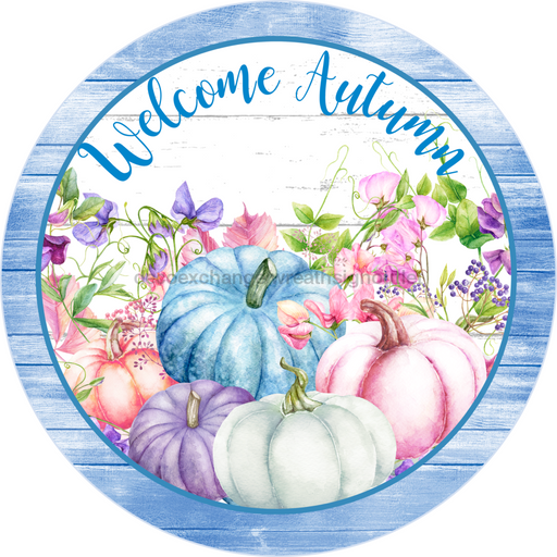 Wreath Sign, Welcome Autumn, Fall Sign, 10" Round Metal Sign DECOE-736, Sign For Wreath, DecoExchange - DecoExchange