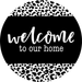 Wreath Sign, Welcome To Our Home, 18" Wood Round Sign, DECOE-627, DecoExchange, Sign For Wreath - DecoExchange®