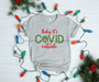Baby It's Covid Outside Funny Christmas Shirt - DecoExchange