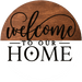 Wreath Sign, Everyday Sign, Welcome To Our Home, 10" Round, Metal Sign, DECOE-160, DecoExchange, Sign For Wreath - DecoExchange
