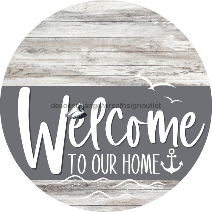 Welcome To Our Home Sign Nautical Gray Stripe White Wash Decoe-3126-Dh 18 Wood Round