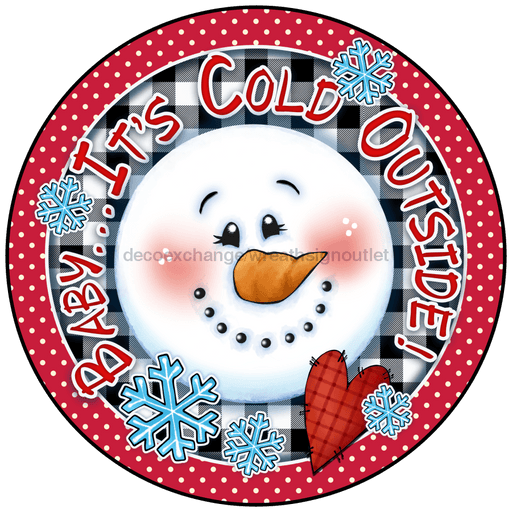 Wreath Sign, 10" Round Vinyl Decal - Its Cold Outside Snowman - DECOE-074, DecoExchange, Sign For Wreaths - DecoExchange