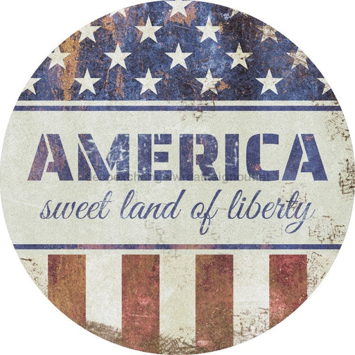 Wreath Sign, America Land of Liberty Sign, Round Patriotic Sign, DECOE-485, Sign For Wreath, DecoExchange - DecoExchange