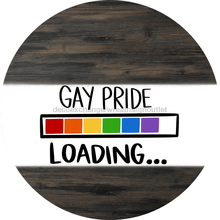 Wreath Sign, Gay Pride Loading, Pride Sign, DECOE-1034, Sign For Wreath, DecoExchange - DecoExchange®