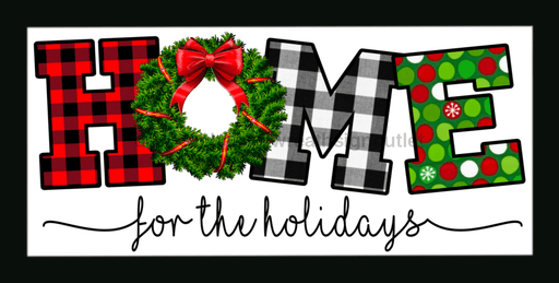 Wreath Sign, Home For Holidays, Christmas Sign, 6"x12" Metal Sign DECOE-136 - DecoExchange