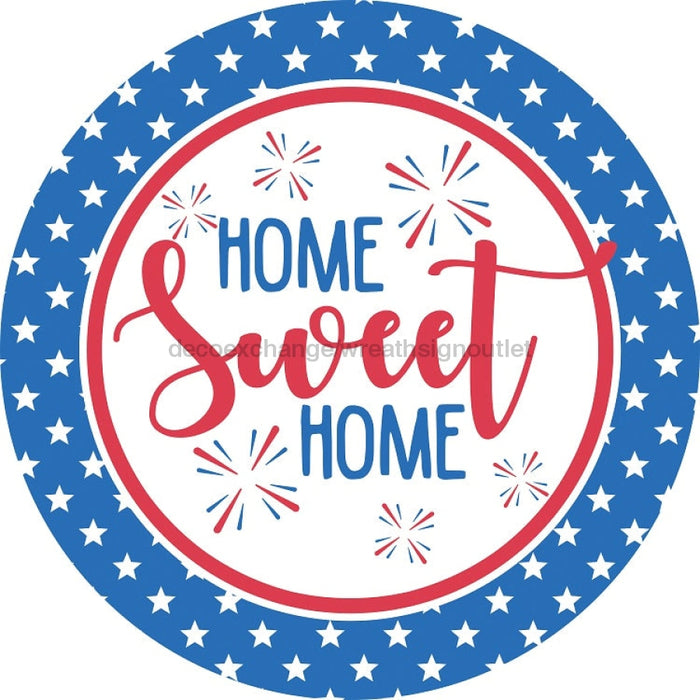 Wreath Sign, Home Sweet Home Sign, Round Patriotic Sign, DECOE-492, Sign For Wreath, DecoExchange - DecoExchange
