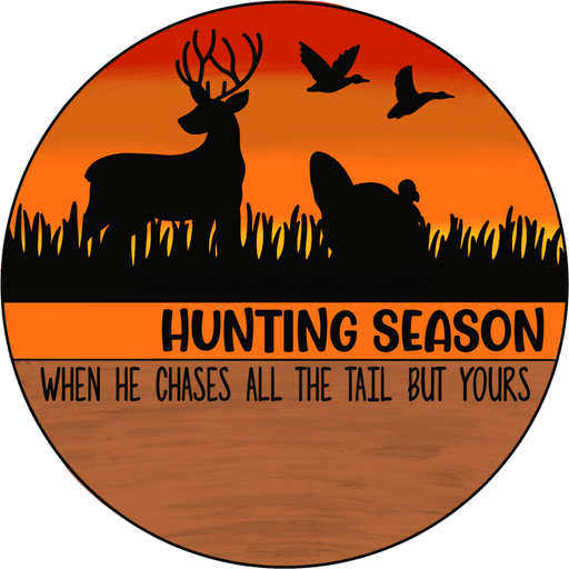 Wreath Sign, Hunting Sign, Funny Sign, 18" Wood Round  Sign CR-034, DecoExchange, Sign For Wreath