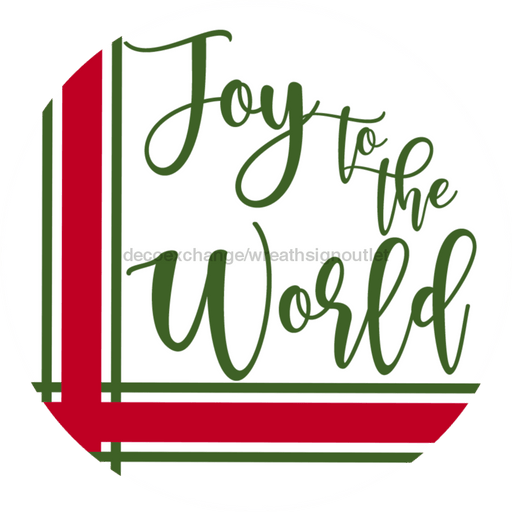 Wreath Sign, Joy To The World, Christmas Sign, 18" Wood Round,  Sign, DECOE-569, DecoExchange, Sign For Wreath