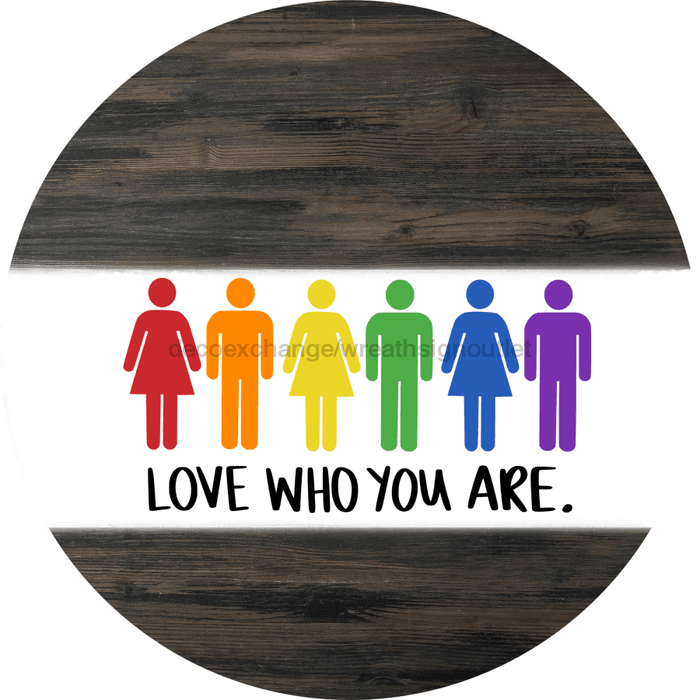 Wreath Sign, Love Who You Are Sign, Pride Sign, DECOE-1033, Sign For Wreath, DecoExchange - DecoExchange®