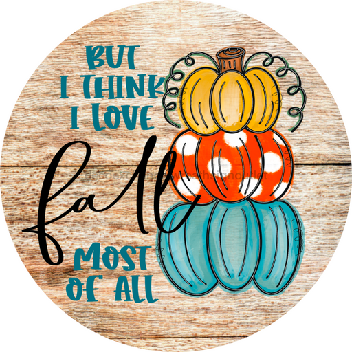 Wreath Sign, Pumpkin Sign, Love Fall Sign, 18" Wood Round  Sign DECOE-850, Sign For Wreath, DecoExchange