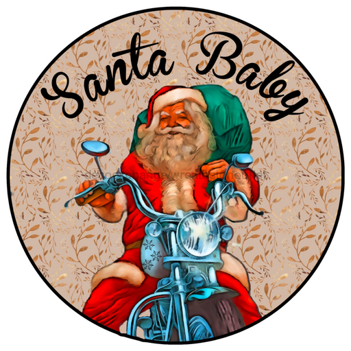 Wreath Sign, Santa Baby - Motorcycle 18" Wood Round  Sign DECOE-176, DecoExchange, Sign For Wreaths